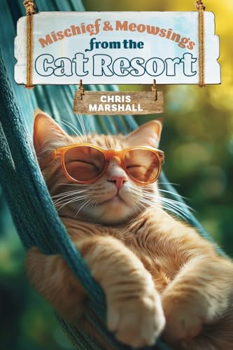 Mischief and Meowsings from the Cat Resort Mischief and Meowsings from the Cat Resort von Green Hill Publishing