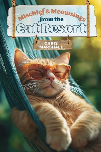 Mischief and Meowsings from the Cat Resort von Green Hill Publishing