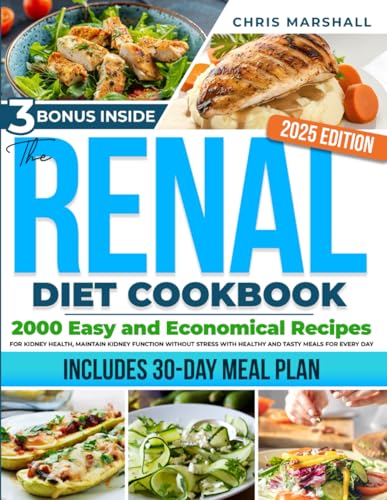 THE RENAL DIET COOKBOOK: 2000 Easy and Economical Recipes for Kidney Health, maintain kidney function without stress with healthy and tasty meals for every day. Includes a 30-day meal plan. von Independently published