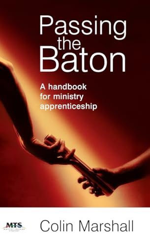 Passing the Baton: A handbook for ministry apprenticeship von Matthias Media