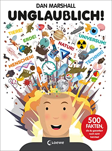 Unglaublich!: 500 Fakten, die du garantiert noch nicht kanntest - Spannendes Sachbuch zu den Themen Weltall, Tiere, Menschen, unsere Erde, Naturwissenschaften Unglaublich!: 500 Fakten, die du garantiert noch nicht kanntest - Spannendes Sachbuch zu den Themen Weltall, Tiere, Menschen, unsere Erde, Naturwissenschaften