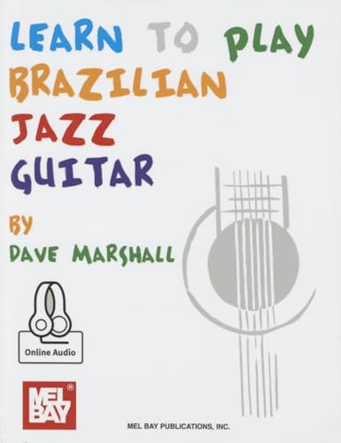 Learn to Play Brazilian Jazz Guitar von Mel Bay Publications, Inc.