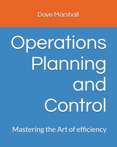 Operations Planning and Control: Mastering the Art of efficiency von Dave Marshall