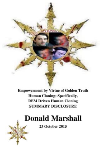 Empowerment by Virtue of Golden Truth. Human Cloning: Specifically, REM Driven Human Cloning SUMMARY DISCLOSURE von Independently published