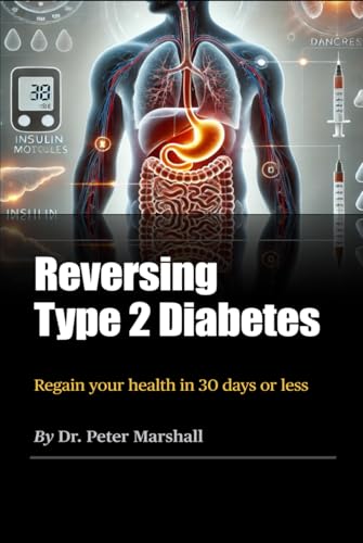 Reversing Type 2 Diabetes: Regain your health in 30 days or less von Independently published