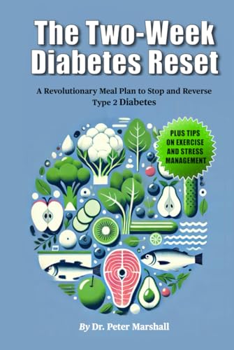 The Two-Week Diabetes reset: A Revolutionary Meal Plan to Stop and Reverse Type 2 Diabetes von Independently published