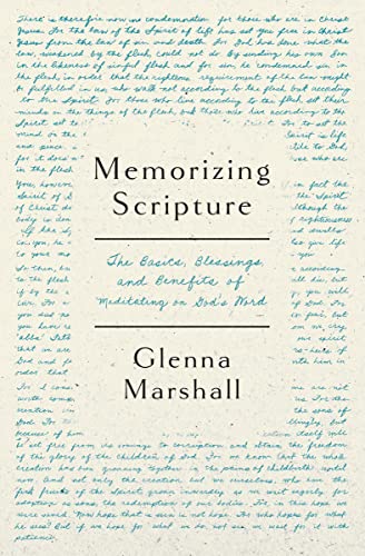 Memorizing Scripture: The Basics, Blessings, and Benefits of Meditating on God's Word von Moody Publishers