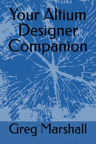 Your Altium Designer Companion von Independently published