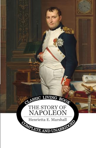 The Story of Napoleon von Living Book Press