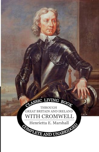 Through Great Britain and Ireland with Cromwell von Living Book Press