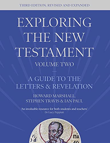 Exploring the New Testament, Volume 2: A Guide to the Letters and Revelation, Third Edition