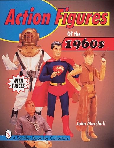 ACTION FIGURES OF THE 1960S (Schiffer Book for Collectors)