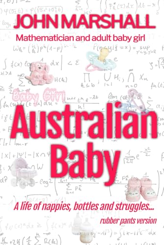 Australian Baby - Rubber Pants Version: a life of nappies, bottles and struggles Australian Baby - Rubber Pants Version: a life of nappies, bottles and struggles von Independently published