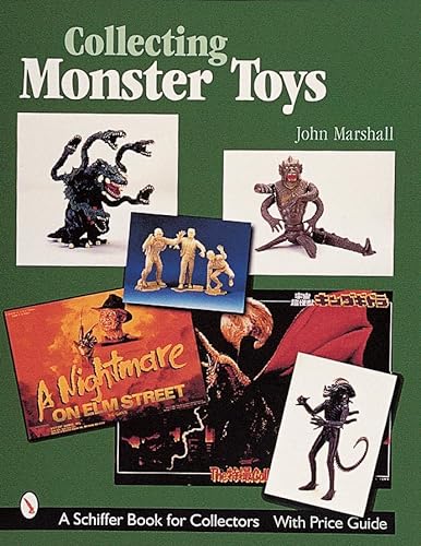 Collecting Monster Toys (A Schiffer Book for Collectors)
