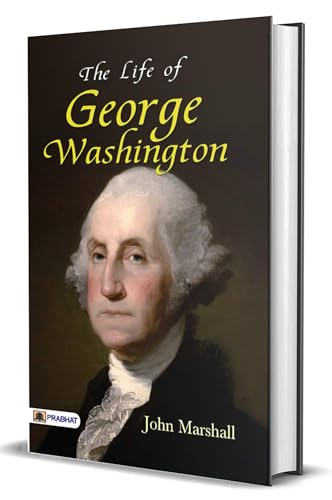 The Life of George Washington The Life of George Washington von Anson Street Press