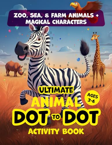 Ultimate Animal Dot-to-Dot Activity Book: Zoo, Sea & Farm Animals + Magical Characters Ultimate Animal Dot-to-Dot Activity Book: Zoo, Sea & Farm Animals + Magical Characters von Independently published