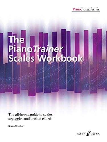 The Pianotrainer Scales: The All-in-one Guide to Scales, Arpeggios and Broken Chords