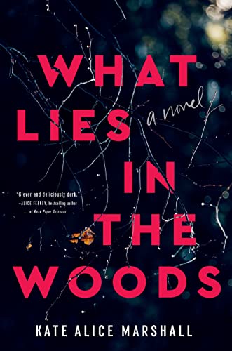 What Lies in the Woods: A Novel von Flatiron Books