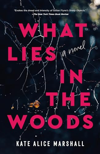 What Lies in the Woods: A Novel von Flatiron Books