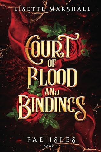 Court of Blood and Bindings: A Steamy Fae Fantasy Romance (Fae Isles, Band 1) von Lisette Marshall