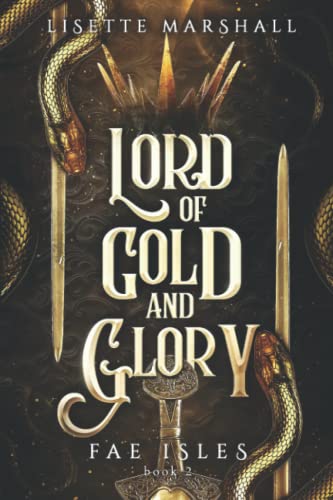 Lord of Gold and Glory: A Steamy Fae Fantasy Romance (Fae Isles, Band 2)