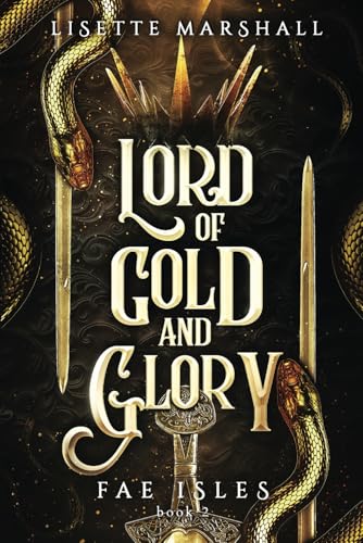 Lord of Gold and Glory: A Steamy Fae Fantasy Romance (Fae Isles, Band 2)