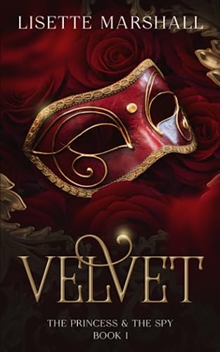 Velvet: A Steamy Medieval Fantasy Romance (The Princess & The Spy, Band 1)