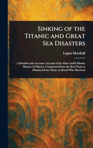 Sinking of the Titanic and Great Sea Disasters von Anson Street Press