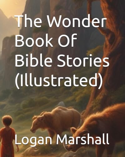 The Wonder Book Of Bible Stories (Illustrated) von Independently published