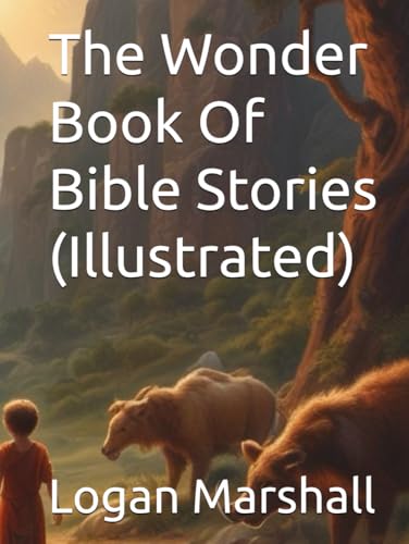 The Wonder Book Of Bible Stories (Illustrated) von Independently published
