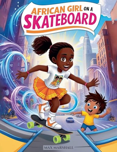 African Girl on a Skateboard African Girl on a Skateboard von Max Marshall