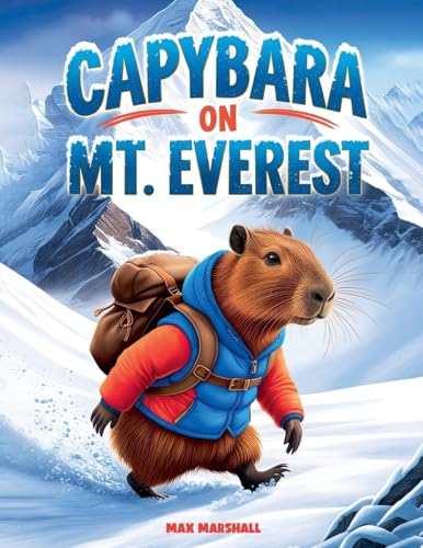 Capybara on Mt. Everest Capybara on Mt. Everest von Max Marshall