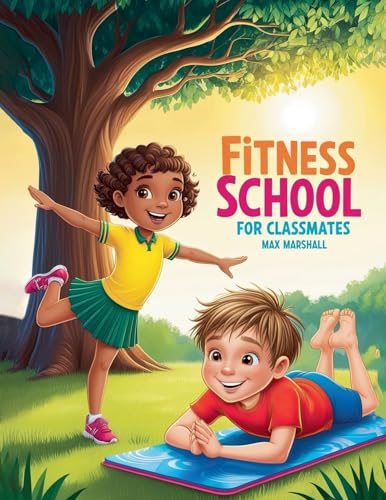Fitness School for Classmates Fitness School for Classmates von Max Marshall