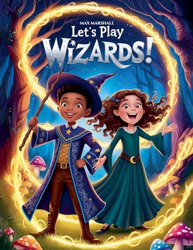 Let's Play Wizards! Let's Play Wizards! von Max Marshall