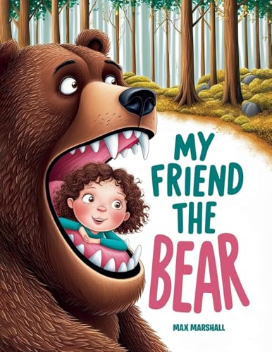 My Friend the Bear My Friend the Bear von Max Marshall