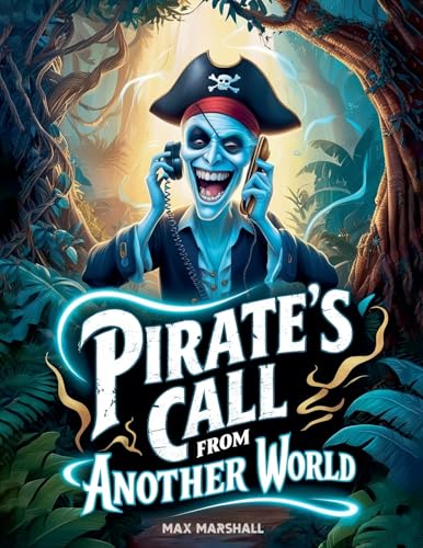 Pirate's Call From Another World Pirate's Call From Another World von Max Marshall