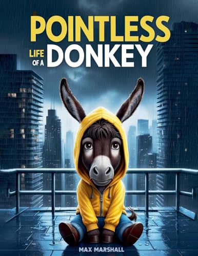 Pointless Life of a Donkey Pointless Life of a Donkey von Max Marshall
