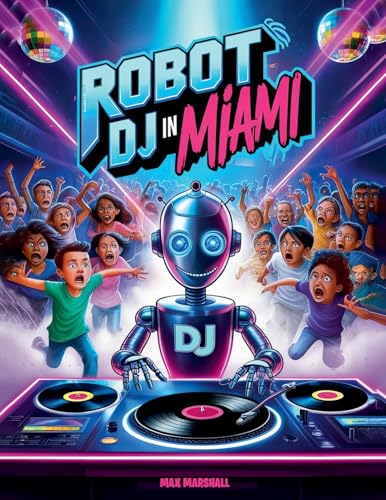 Robot DJ in Miami Robot DJ in Miami von Max Marshall