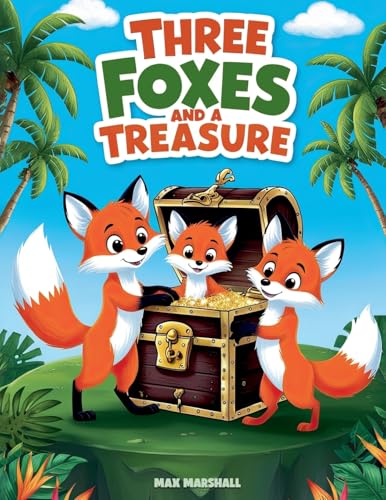 Three Foxes and a Treasure Three Foxes and a Treasure von Max Marshall