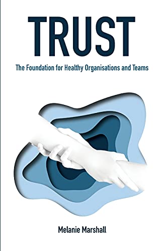 Trust: The Foundation for Healthy Organisations and Teams von Bookpod