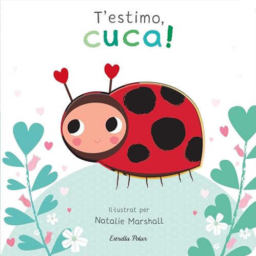 T'estimo, cuca! Llibre de cartró amb troquells (Llibres joc) von Estrella Polar