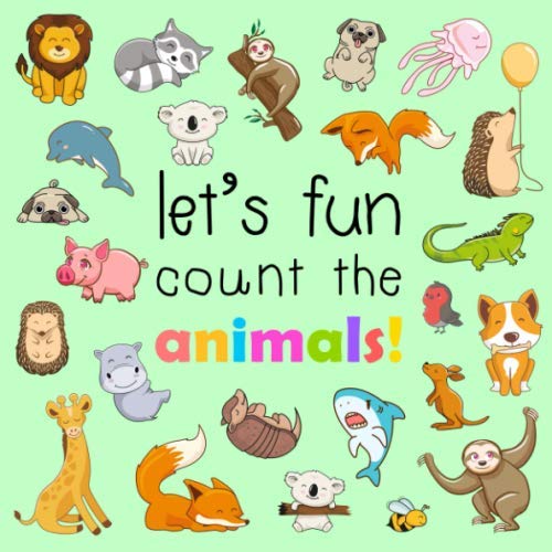 Let's Fun... Count The Animals!: A Fun Picture Counting Books for 2-5 Year Olds