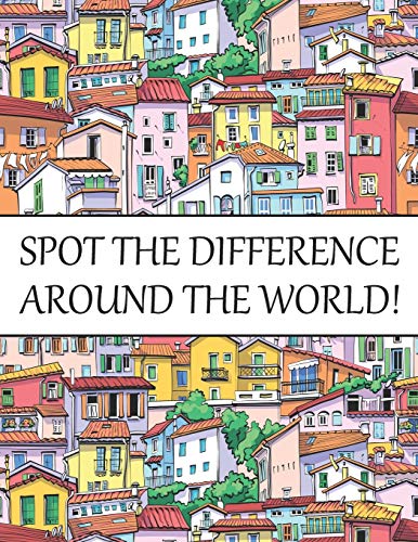 Spot The Difference Around The World!: A Fun Search and Find Books for Children 6-10 years old (Activity Book for Kids, Band 11) von Independently published