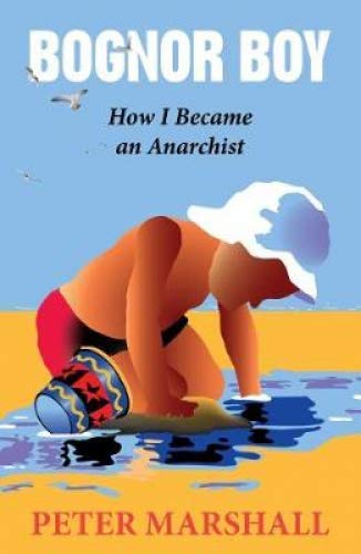 Bognor Boy: How I Became an Anarchist von Zena Publications