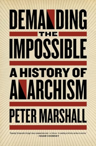 Demanding the Impossible: A History of Anarchism