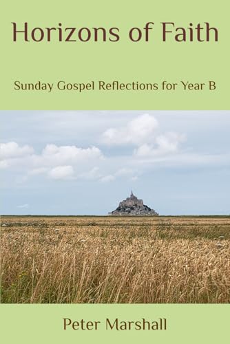 Horizons of Faith: Sunday Gospel Reflections for Year B von Independently published