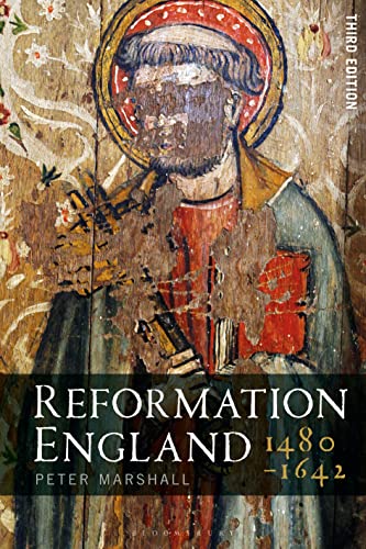 Reformation England 1480-1642 von Bloomsbury Academic