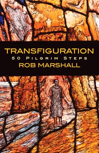 Transfiguration: 50 Pilgrim Steps Transfiguration: 50 Pilgrim Steps von Canterbury Press Norwich