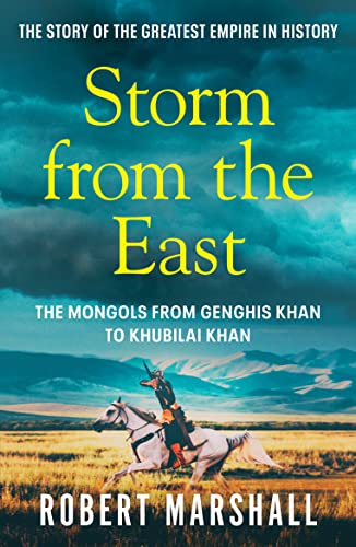 Storm from the East: Genghis Khan and the Mongols von Canelo History