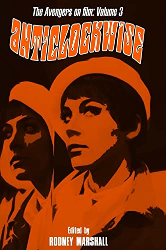 Anticlockwise: The Psychedelic World of Tara King (The Avengers on Film, Band 3) von CREATESPACE